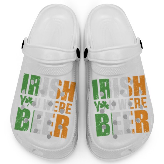 Irish You Were Beer Funny St. Patrick's Day Gift Clogs
