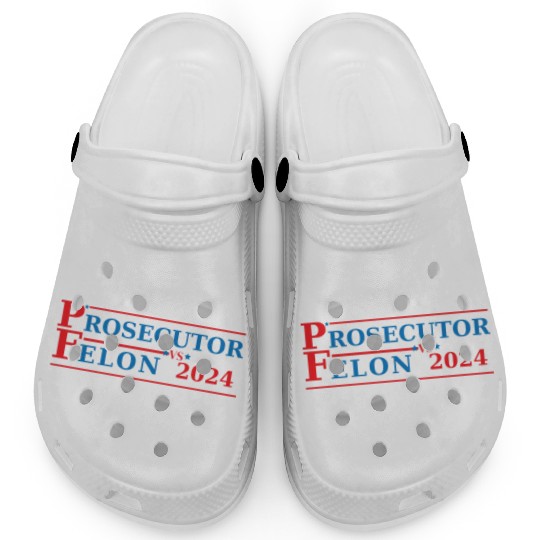 Prosecutor Vs Felon Funny Voting Election 2024 Clogs