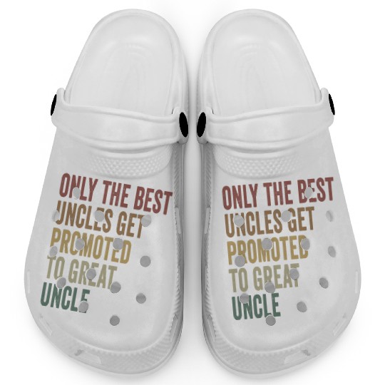 Only The Best Uncles Get Promoted To Great Uncle Clogs