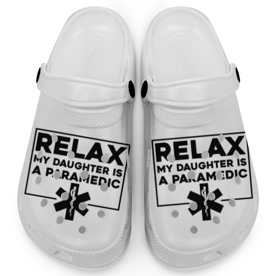 Relax My Daughter Is A Paramedic 4 Clogs