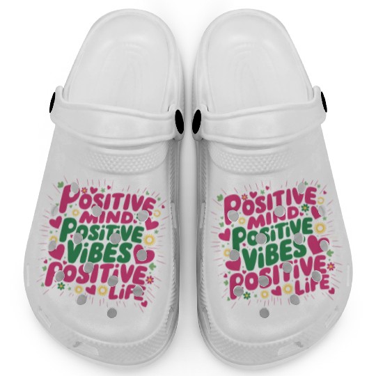 Positive mind, positive vibes, positive life Clogs