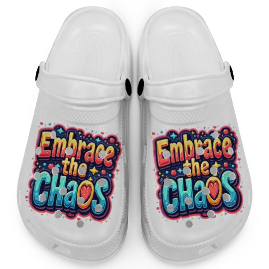 Colorful Typography Embrace the Chaos Clogs
