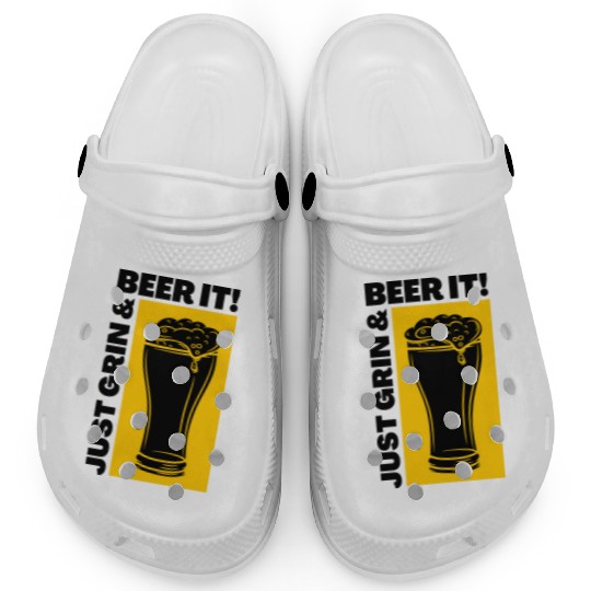 Just Grin And Beer It Funny Alcohol Beer Clogs