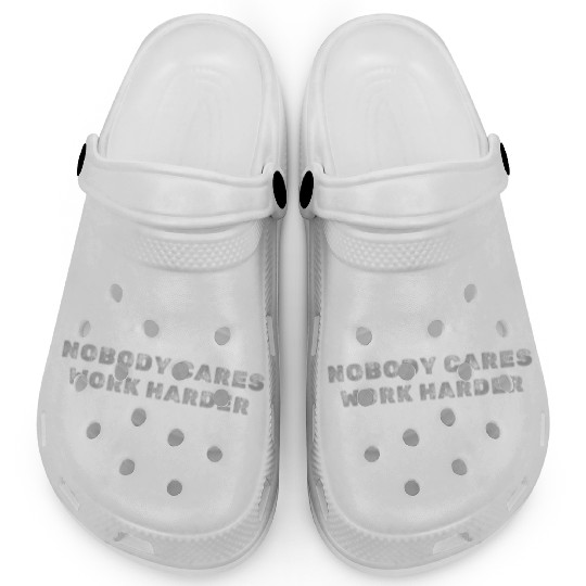 Nobody cares, Work harder Clogs