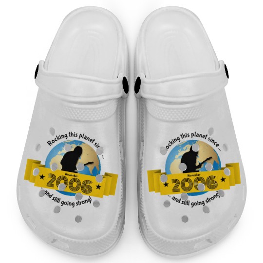 18th birthday Rocking this planet since 11/2006 Clogs