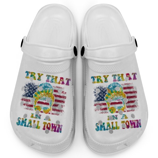 Try That In a Small Town US Flag Girl Clogs