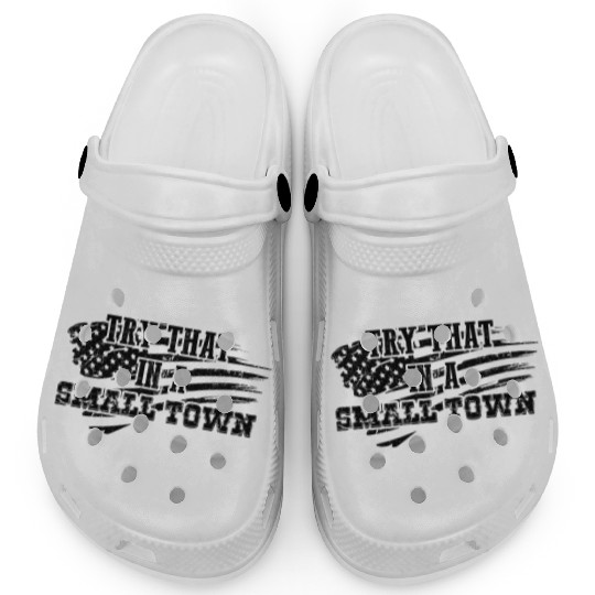 Try That In a Small Town US Flag Clogs