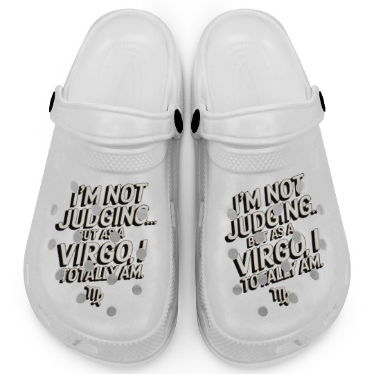 I'm Not Judging... Funny Virgo Quote Clogs