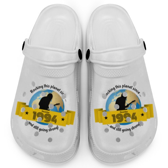 30th birthday Rocking this planet since 12/1994 Clogs