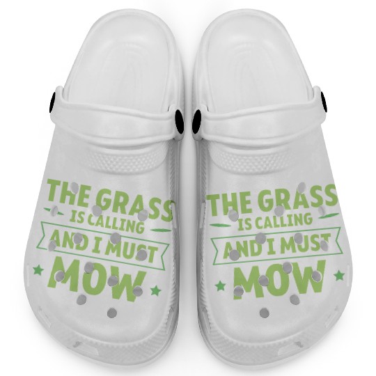 The Grass Is Calling And I Must Mow 4 Clogs