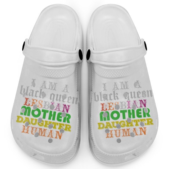 I am a black queen lesbian mother daughter human Clogs