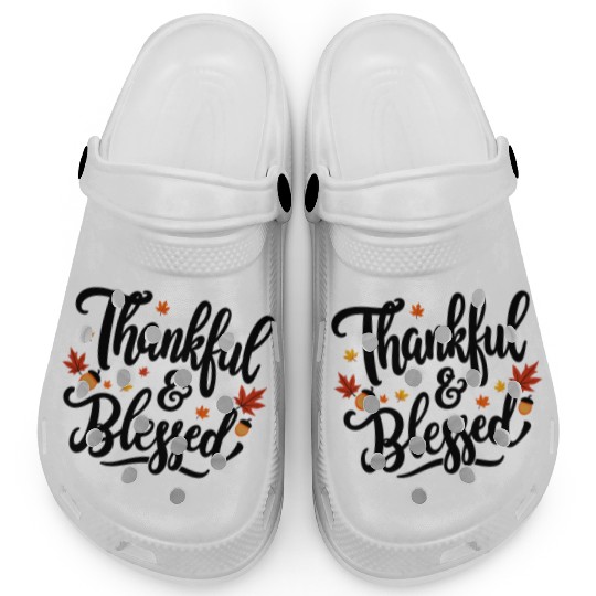 Thankful and Blessed – Grateful, Positive Mindset Clogs