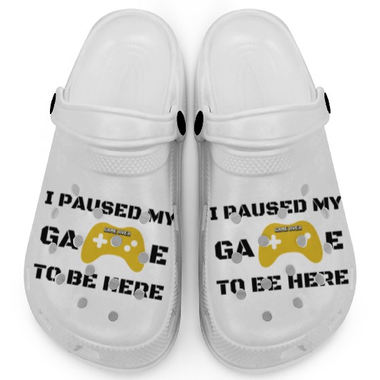 I Paused My Game To Be Here Clogs