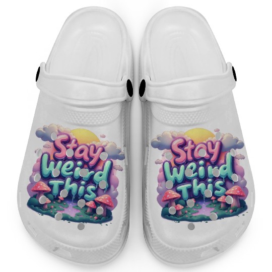 Stay Weird this Typography Clogs
