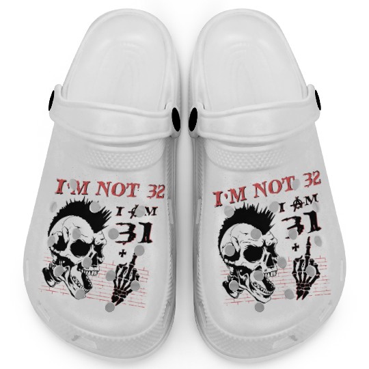 I Am 31 Plus Middle Finger - 32nd Birthday Clogs