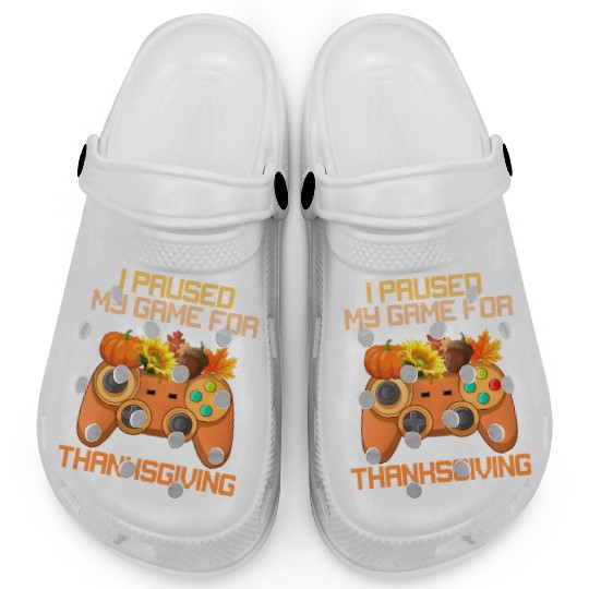 I Paused My Game For Thanksgiving Game Controller Clogs