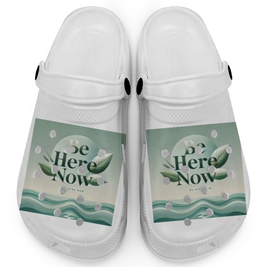 "Be Here Now - Mindful Living" Clogs