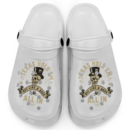 Texas Hold'em Bet Like A Boss Poker Apparel Clogs