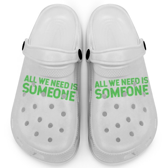 All We Need Is Someone Funny Organic Chemistry Clogs