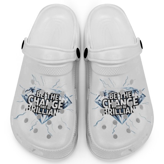 Be The Change and Be Brilliant Clogs