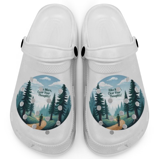 Hike More Clear Your Thoughts - Hiking Clogs