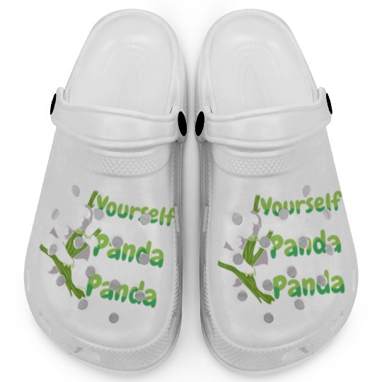 Always Be Yourself Unless You Can Be A Panda Clogs