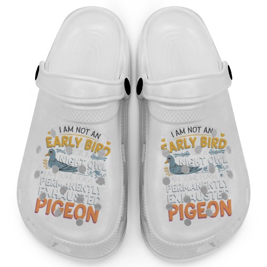 Not Early Bird or Night Owl Just Always Exhausted4 Clogs