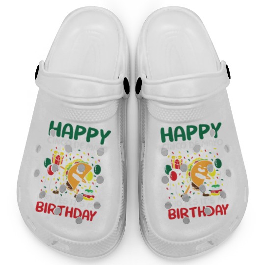 Happy Cinco De Mayo And Yes It s My Birthday Clogs