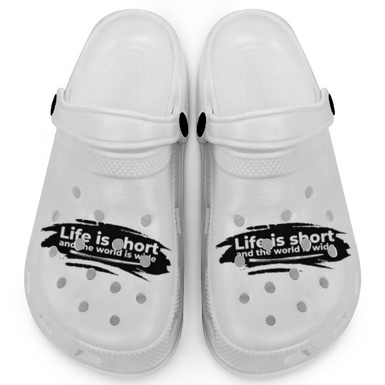 Life is short Clogs