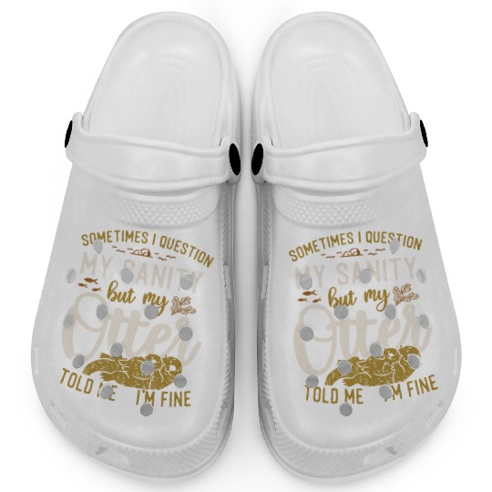 Otter Sometimes I Question My Clogs