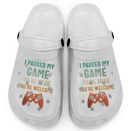 I Paused My Game to Be Here - Funny Gamer Clogs