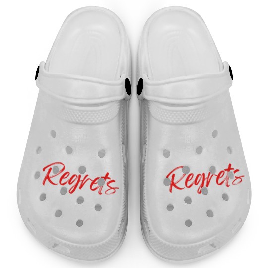 No Naps, No Drama, No Regrets, No Cheese. Clogs
