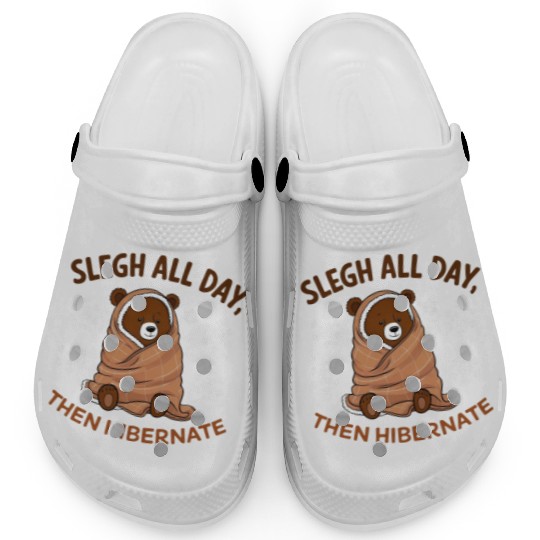 Clogs Cozy Bear with "Sleigh All Day,