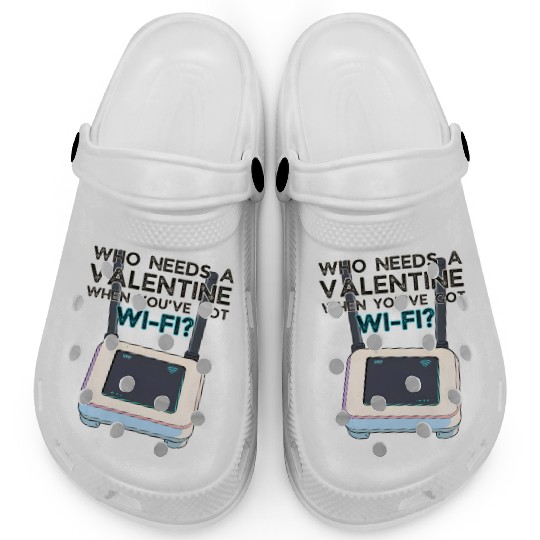 Who Needs A Valentine When You've Got WIFI Clogs