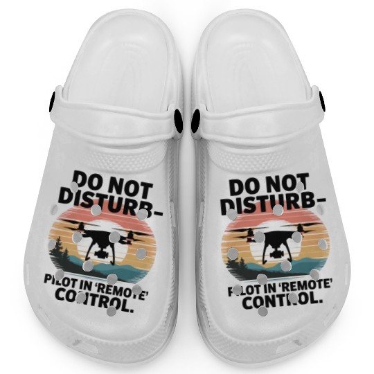 Do not Disturb Pilot in Remote Control Drone Humor Clogs