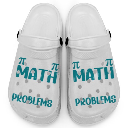 I'm a math teacher of course I have problems Clogs
