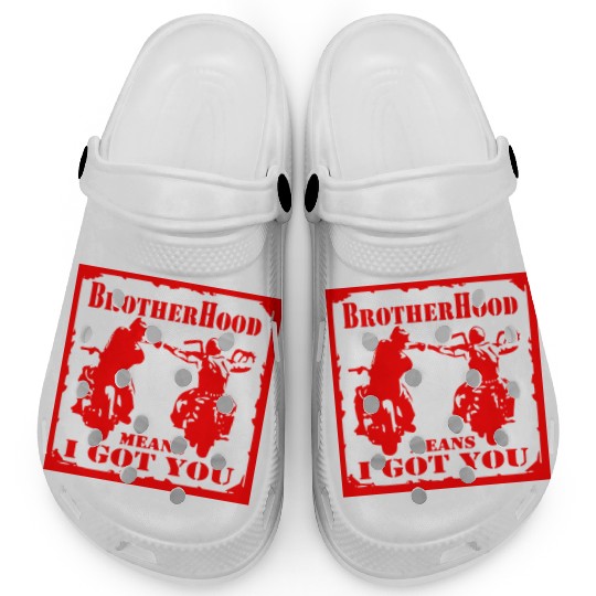 Biker Brotherhood Means I Got You Clogs