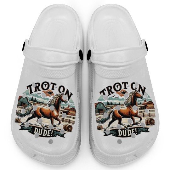 Trot On Dude Funny Equestrian Humor for Horse Clogs