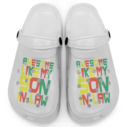 Awesome Like My Son In Law Clogs