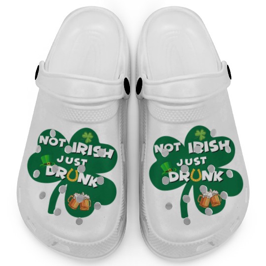 st patricks day NO IRISH JUST DRUNK Clogs