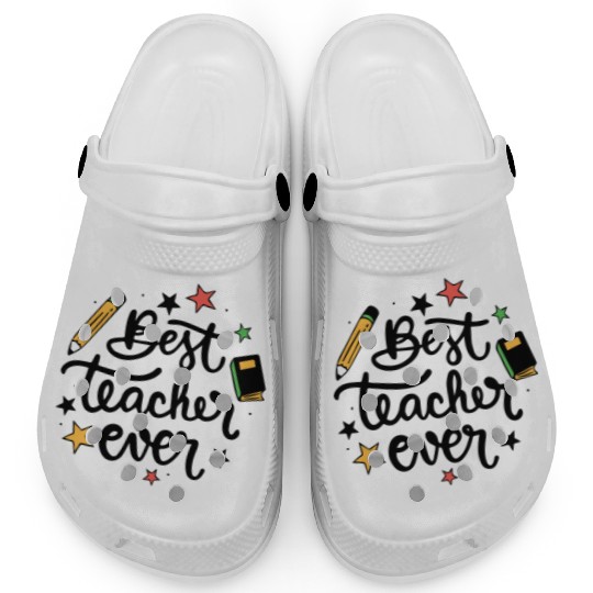 Best Teacher Ever Clogs