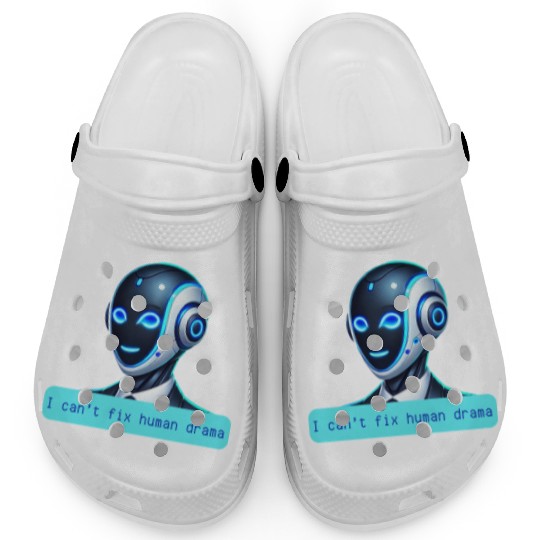 I Can't Fix Human Drama Funny AI Robot Design Clogs