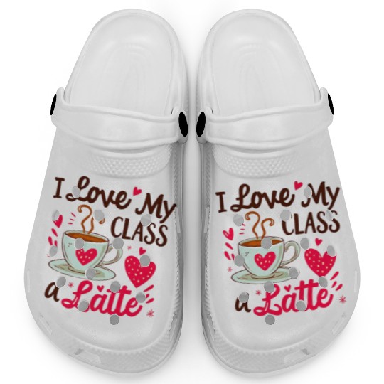 Funny I Love My Class A Latte Coffee Teacher Clogs