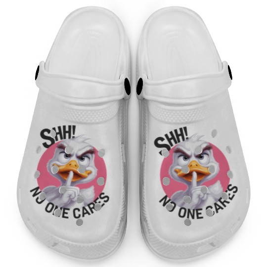 Shhh no one cares Duck for a who needs silence Clogs