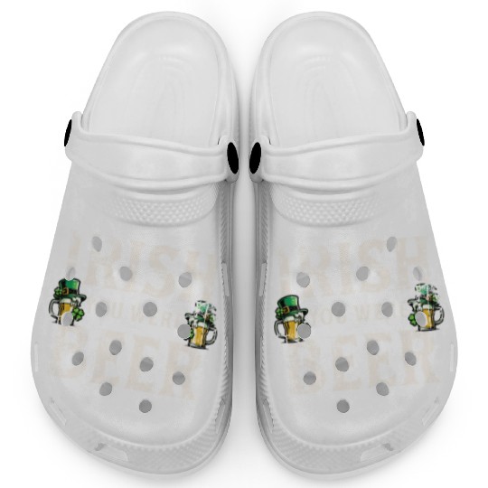Irish You Were Beer – St. Patricks Day Clogs
