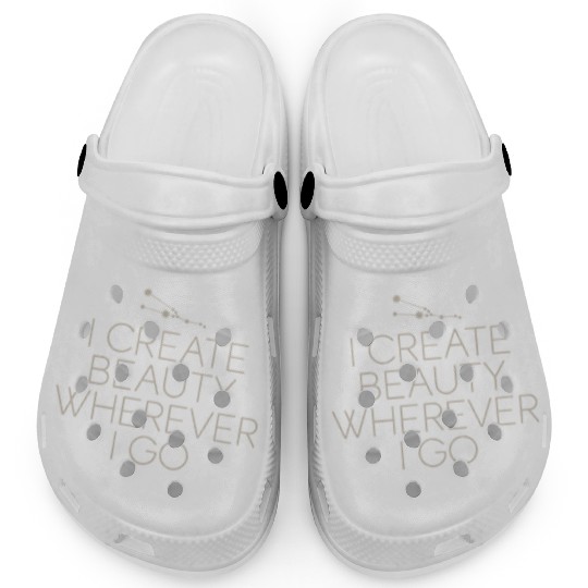 Taurus Zodiac I Create Beauty Wherever I Go Clogs