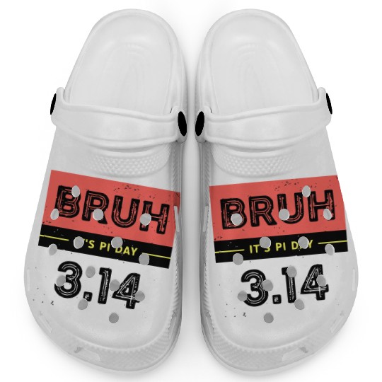 Bruh It's Pi Day Clogs Funny Pi Day Saying Math
