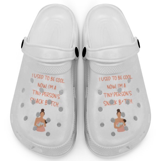 Breastfeeding "I used to be cool. Now, I'm a ..." Clogs