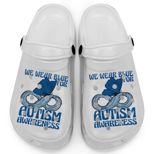 We Wear Blue for Autism Awareness Support Advocacy Clogs