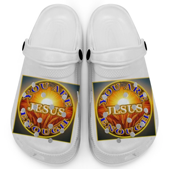 You Are Enough JESUS - 2 - Let Your Friends Know! Clogs
